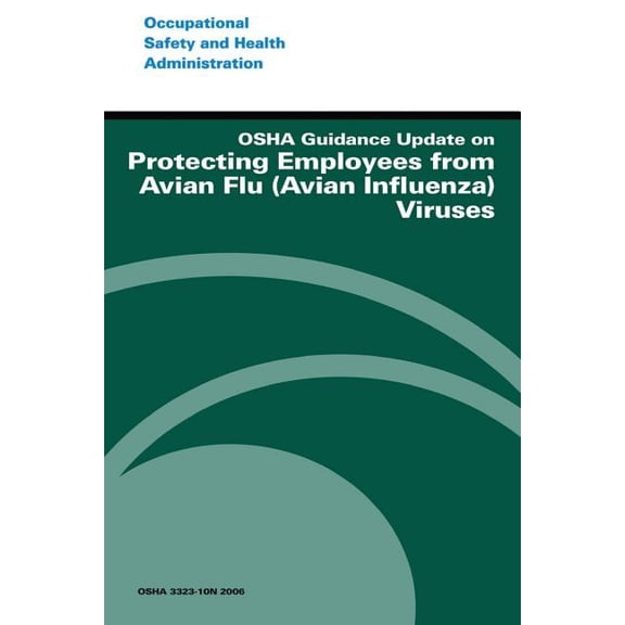 OSHA Guidance Update on Protecting Employees from Avian Flu (Avian Influenza) Viruses