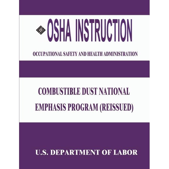 OSHA Instruction: Combustible Dust National Emphasis Program (Reissued)