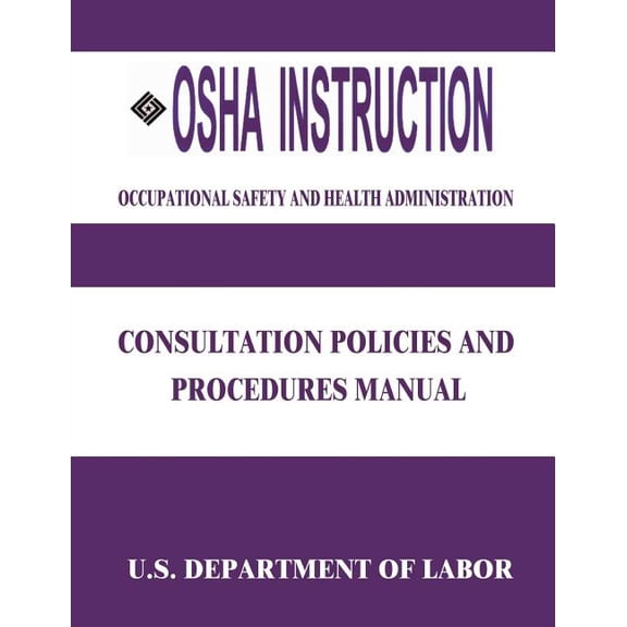 OSHA Instruction: Consultation Polices and Procedures Manual