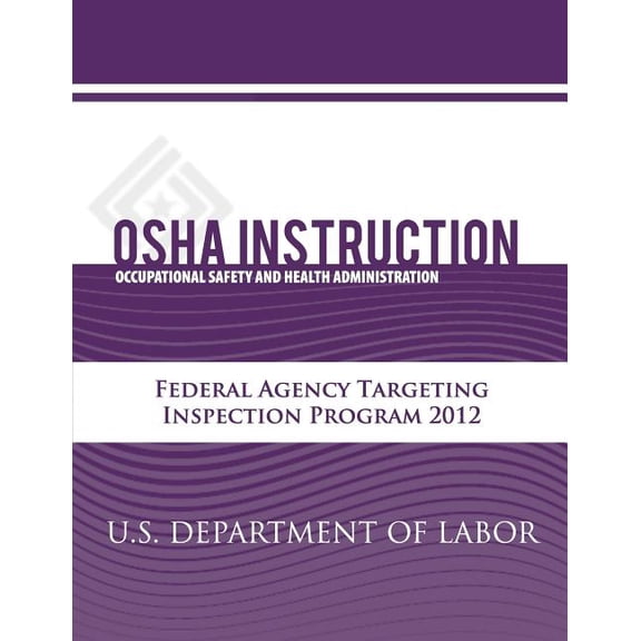 OSHA Instruction: Federal Agency Targeting Inspection Program 2012 (Fedtarg12)