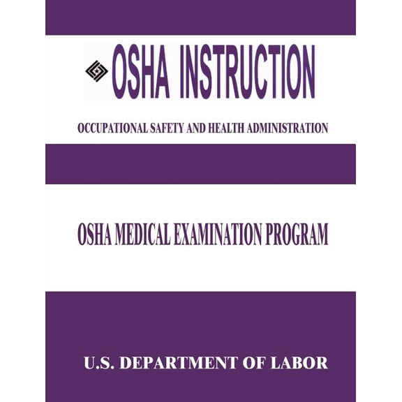 OSHA Instruction : OSHA Medical Examination Program (Paperback)