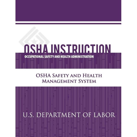 OSHA Instruction: OSHA Safety and Health Management System (Paperback)