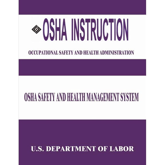 OSHA Instruction: OSHA Safety and Health Management System (Paperback)