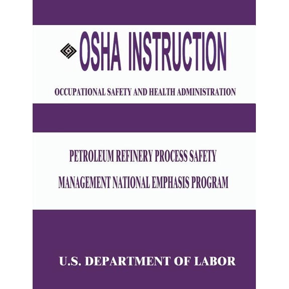 OSHA Instruction: Petroleum Refinery Process Safety Management National Emphasis Program