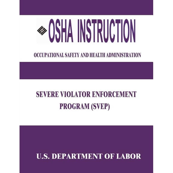 OSHA Instruction: Severe Violator Enforcement Program (Svep)