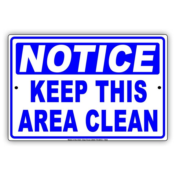 OSHA NOTICE Keep This Area Clean Alert Warning Alert Aluminum Metal 8"x12" Sign Plate