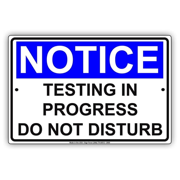 OSHA NOTICE Testing In Progress DO NOT DISTURB Restricted Alert Warning Aluminum Metal Sign 8"x12" Plate