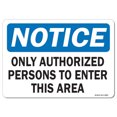 thumbnail image 1 of OSHA Notice Aluminum Sign - Only Authorized Persons to Enter this Area - Copy (2) | Aluminum Sign | Protect Your Business, Work Site, Warehouse |  Made in the USA, 1 of 6