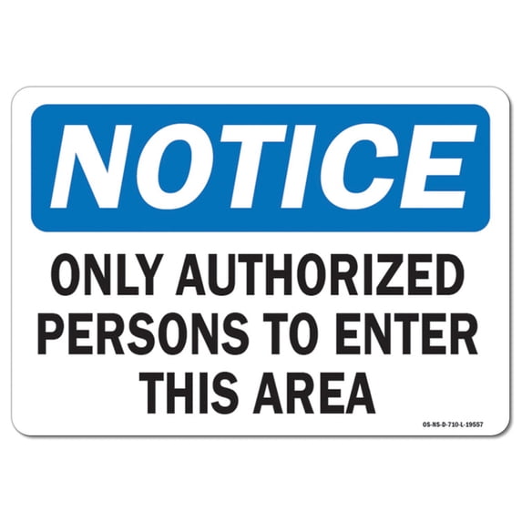 OSHA Notice Aluminum Sign - Only Authorized Persons to Enter this Area - Copy (2) | Aluminum Sign | Protect Your Business, Work Site, Warehouse | Made in the USA