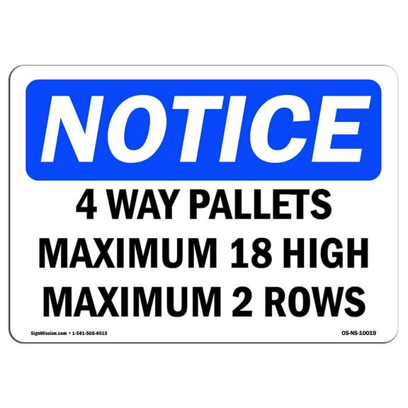 OSHA Notice Sign - 4 Way Pallets Maximum 18 High Maximum 2 Rows | Plastic Sign | Protect Your Business, Work Site, Warehouse & Shop Area |  Made in the USA