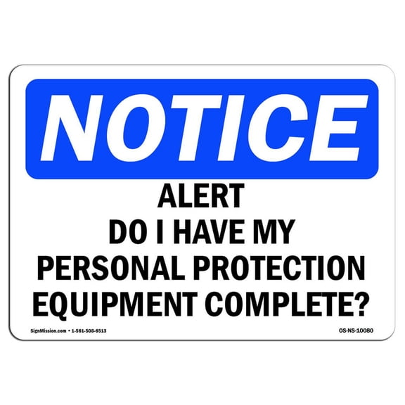 OSHA Notice Sign - Alert Do I Have My Personal Protection Equipment | Decal | Protect Your Business, Construction Site |  Made in the USA