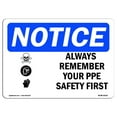 thumbnail image 1 of OSHA Notice Sign - Always Remember Your PPE Safety First | Plastic Sign | Protect Your Business, Construction Site, Warehouse & Shop Area | Made in the USA, 1 of 5