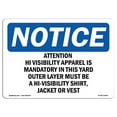 thumbnail image 1 of OSHA Notice Sign - Attention Hi-Visibility Apparel Is Mandatory | Decal | Protect Your Business, Construction Site |  Made in the USA, 1 of 4