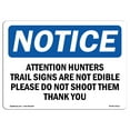 thumbnail image 1 of OSHA Notice Sign - Attention Hunters Trail Sign Are Not Edible | Plastic Sign | Protect Your Business, Work Site, Warehouse & Shop Area |  Made in the USA, 1 of 5