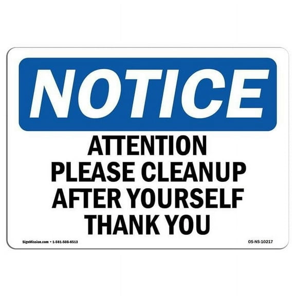 OSHA Notice Sign - Attention Please Cleanup After Yourself Thank You
