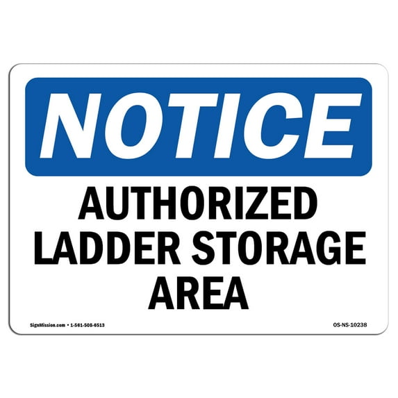 OSHA Notice Sign - Authorized Ladder Storage Area | Plastic Sign | Protect Your Business, Construction Site, Warehouse & Shop Area | Made in the USA