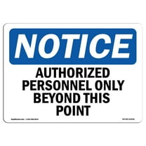 OSHA Notice Sign - Authorized Personnel Only Beyond This Point | Plastic Sign | Protect Your Business, Work Site, Warehouse & Shop Area |  Made in the USA