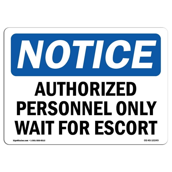 OSHA Notice Sign - Authorized Personnel Only Wait For Escort | Decal | Protect Your Business, Construction Site |  Made in the USA