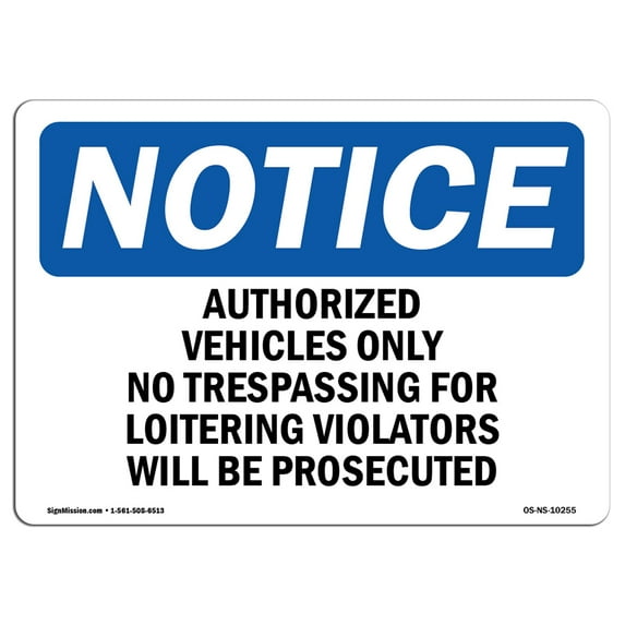 OSHA Notice Sign - Authorized Vehicles Only No Trespassing | Plastic Sign | Protect Your Business, Work Site, Warehouse & Shop Area | Made in the USA