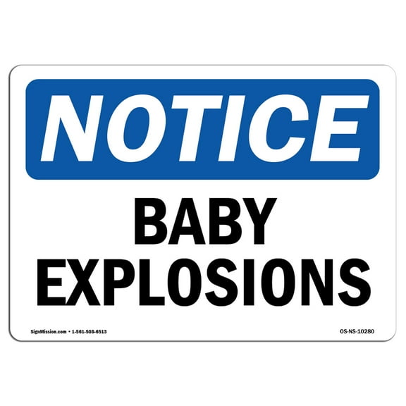 OSHA Notice Sign - Baby Explosions | Plastic Sign | Protect Your Business, Construction Site, Warehouse & Shop Area |  Made in the USA
