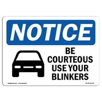OSHA Notice Sign - Be Courteous Use Your Blinkers Sign With Symbol | Decal | Protect Your Business, Construction Site |  Made in the USA