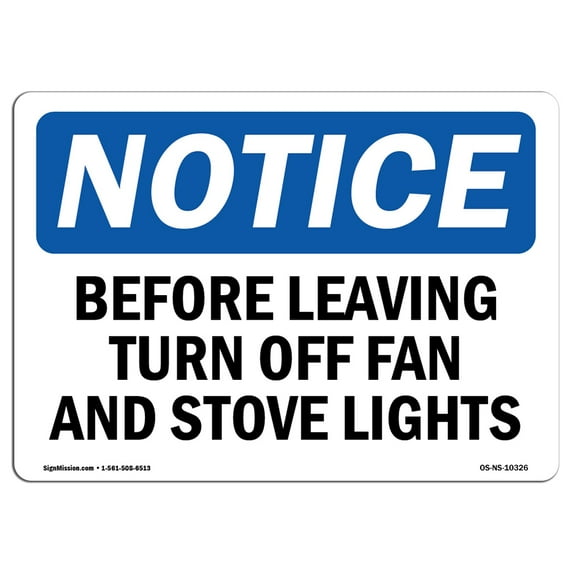 OSHA Notice Sign - Before Leaving Turn Off Fan And Stove Lights | Decal | Protect Your Business, Construction Site | Made in the USA