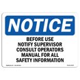 thumbnail image 1 of OSHA Notice Sign - Before Use Notify Supervisor Consult Operators | Plastic Sign | Protect Your Business, Work Site, Warehouse |  Made in the USA, 1 of 5