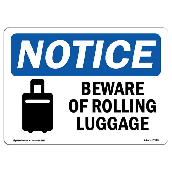 OSHA Notice Sign - Beware Of Rolling Luggage | Plastic Sign | Protect Your Business, Construction Site, Warehouse & Shop Area | Made in the USA