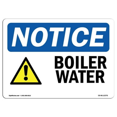 OSHA Notice Sign - Boiling Water | Plastic Sign | Protect Your Business, Construction Site, Warehouse & Shop Area |  Made in the USA