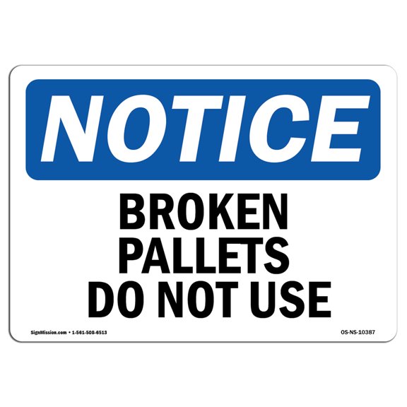 OSHA Notice Sign - Broken Pallets Do Not Use | Plastic Sign | Protect Your Business, Construction Site, Warehouse & Shop Area |  Made in the USA