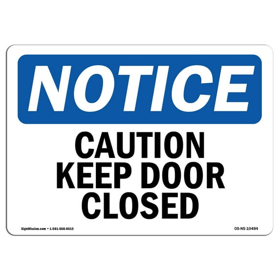OSHA Notice Sign - Caution Keep Door Closed | Decal | Protect Your Business, Construction Site, Warehouse & Shop Area | Made in the USA