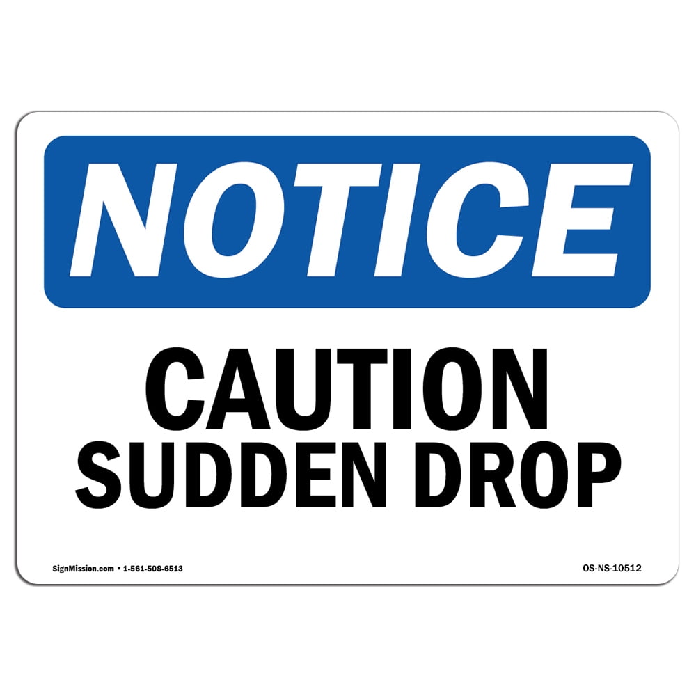 OSHA Notice Sign - Caution Sudden Drop | Plastic Sign | Protect Your ...