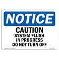 thumbnail image 1 of OSHA Notice Sign - Caution System Flush In Progress Do Not Turn Off | Decal | Protect Your Business, Construction Site |  Made in the USA, 1 of 4