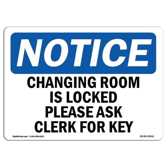 OSHA Notice Sign - Changing Room Is Locked Please Ask Clerk For Key | Decal | Protect Your Business, Construction Site |  Made in the USA
