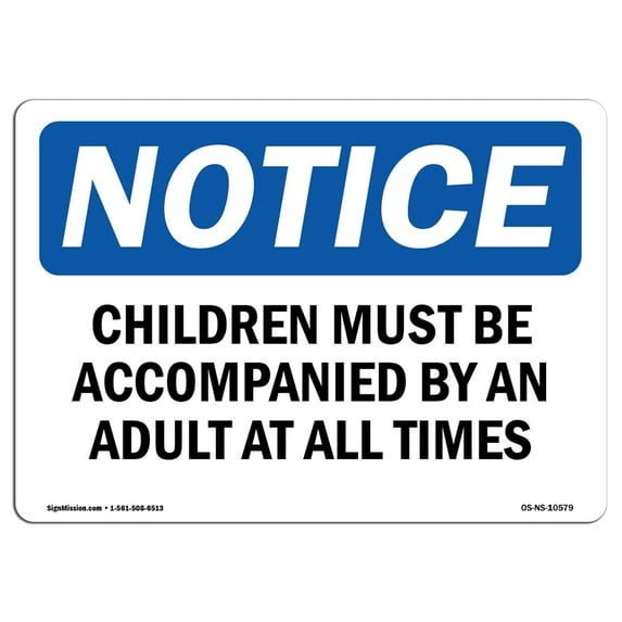 OSHA Notice Sign - Children Must Be Accompanied By An Adult | Decal | Protect Your Business, Construction Site | Made in the USA