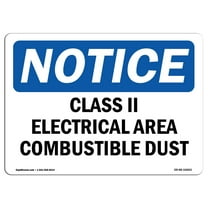OSHA Notice Sign - Class II Electrical Area Combustible Dust | Plastic Sign | Protect Your Business, Work Site, Warehouse & Shop Area |  Made in the USA