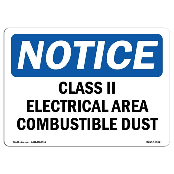 OSHA Notice Sign - Class II Electrical Area Combustible Dust | Plastic Sign | Protect Your Business, Work Site, Warehouse & Shop Area |  Made in the USA