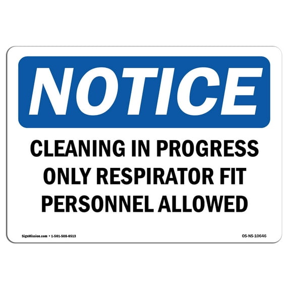 OSHA Notice Sign - Cleaning In Progress Only Respirator Fit | Aluminum Sign | Protect Your Business, Work Site, Warehouse & Shop Area | Made in the USA