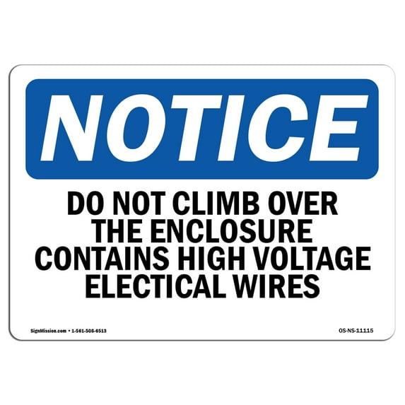 OSHA Notice Sign - Do Not Climb Over The Enclosure Contains | Plastic Sign | Protect Your Business, Work Site, Warehouse & Shop Area | Made in the USA