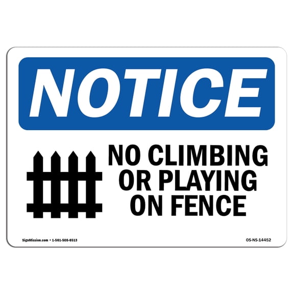 OSHA Notice Sign - No Climbing Or Playing On Fence | Plastic Sign | Protect Your Business, Construction Site, Warehouse & Shop Area |  Made in the USA
