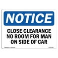 thumbnail image 1 of OSHA Notice Sign - Close Clearance No Room For Man On Side Of Car | Decal | Protect Your Business, Construction Site |  Made in the USA, 1 of 4