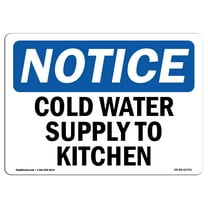 OSHA Notice Sign - Cold Water Supply To Kitchen | Plastic Sign | Protect Your Business, Construction Site, Warehouse & Shop Area |  Made in the USA