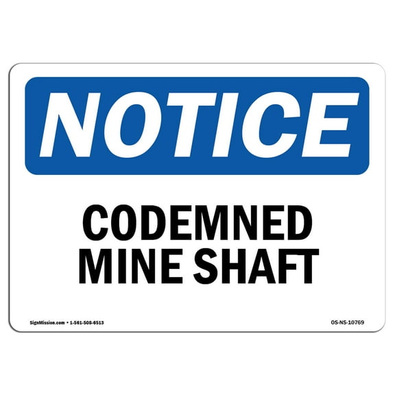 OSHA Notice Sign - Condemned Mine Shaft | Plastic Sign | Protect Your Business, Construction Site, Warehouse & Shop Area |  Made in the USA