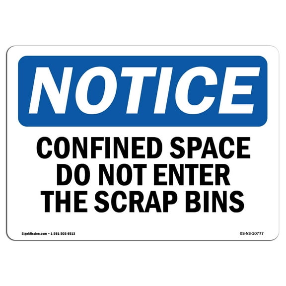 OSHA Notice Sign - Confined Space Do Not Enter The Scrap Bins | Plastic Sign | Protect Your Business, Work Site, Warehouse & Shop Area |  Made in the USA