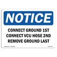 thumbnail image 1 of OSHA Notice Sign - Connect Ground 1st Connect Vcu Hose 2nd | Decal | Protect Your Business, Construction Site |  Made in the USA, 1 of 4