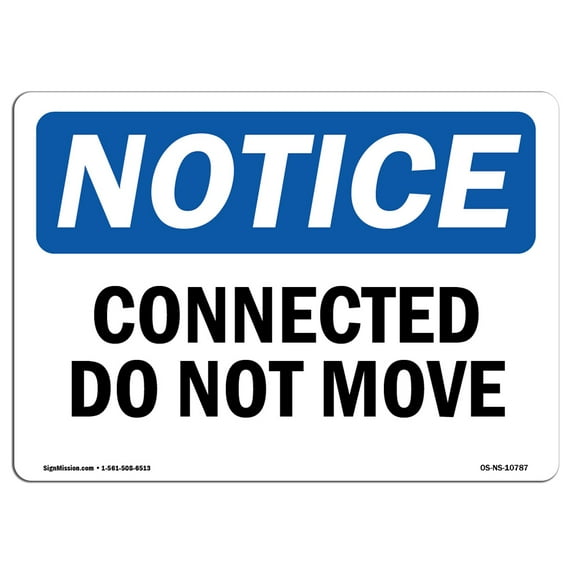 OSHA Notice Sign - Connected Do Not Move | Decal | Protect Your Business, Construction Site, Warehouse & Shop Area | Made in the USA