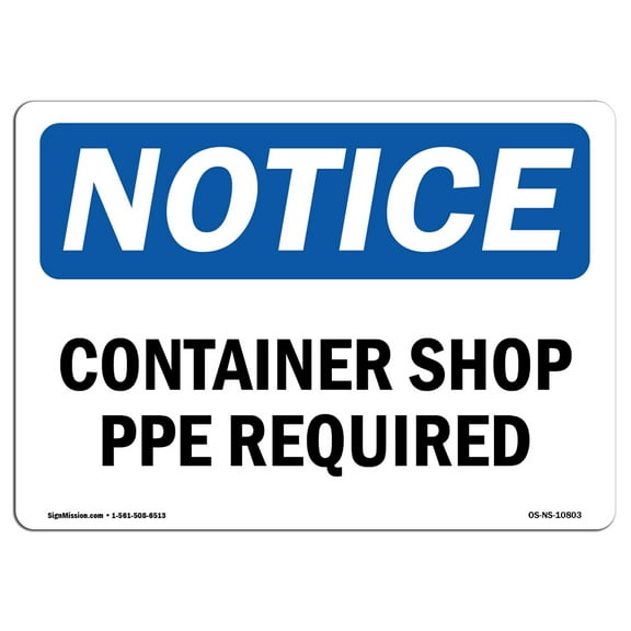OSHA Notice Sign - Container Shop PPE Required | Plastic Sign | Protect Your Business, Construction Site, Warehouse & Shop Area |  Made in the USA