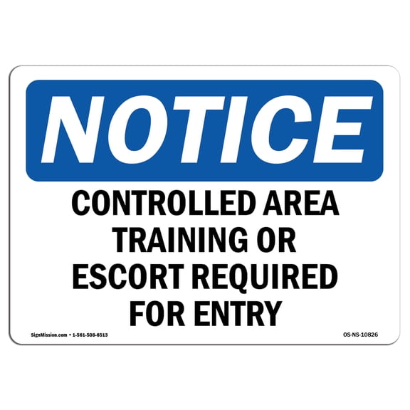OSHA Notice Sign - Controlled Area Training Or Escort Required | Decal | Protect Your Business, Construction Site | Made in the USA