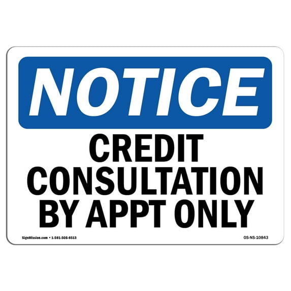 OSHA Notice Sign - Credit Consultation By Appt Only | Decal | Protect Your Business, Construction Site, Warehouse | Made in the USA