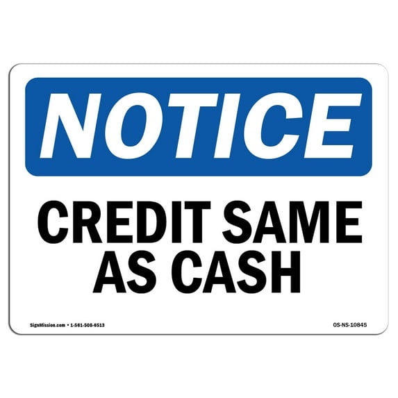 OSHA Notice Sign - Credit Same As Cash | Plastic Sign | Protect Your Business, Construction Site, Warehouse & Shop Area | Made in the USA